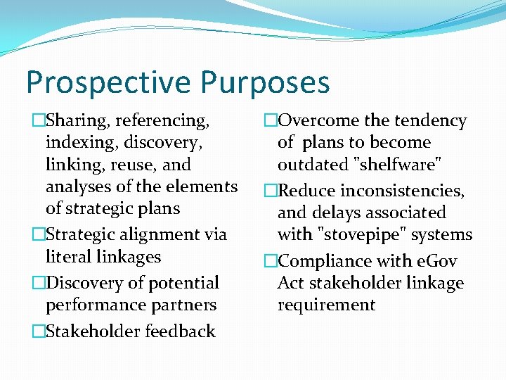 Prospective Purposes �Sharing, referencing, indexing, discovery, linking, reuse, and analyses of the elements of