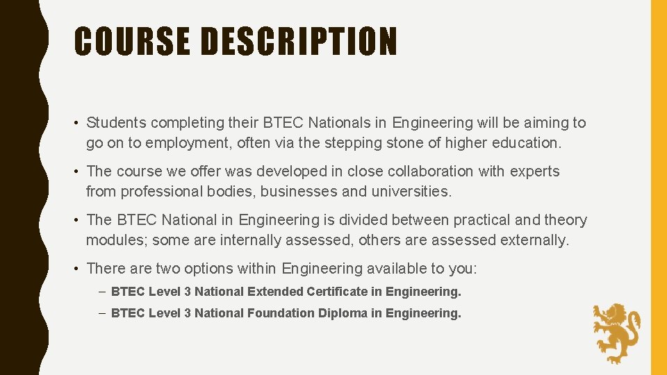 COURSE DESCRIPTION • Students completing their BTEC Nationals in Engineering will be aiming to