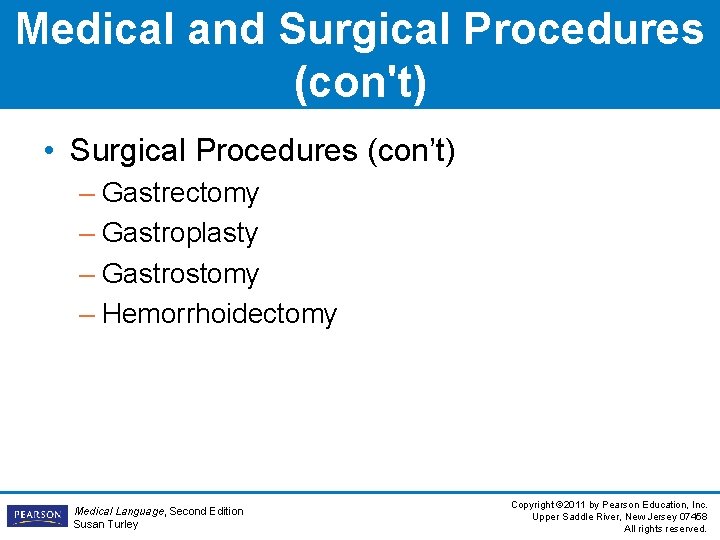 Medical and Surgical Procedures (con't) • Surgical Procedures (con’t) – Gastrectomy – Gastroplasty –