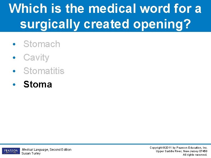 Which is the medical word for a surgically created opening? • • Stomach Cavity