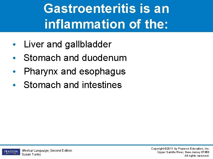 Gastroenteritis is an inflammation of the: • • Liver and gallbladder Stomach and duodenum