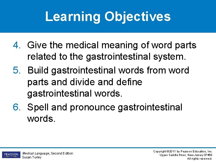 Learning Objectives 4. Give the medical meaning of word parts related to the gastrointestinal