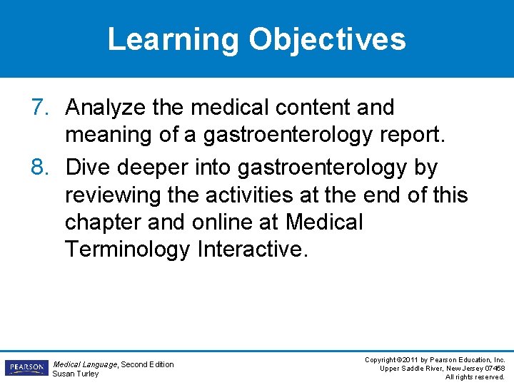 Learning Objectives 7. Analyze the medical content and meaning of a gastroenterology report. 8.