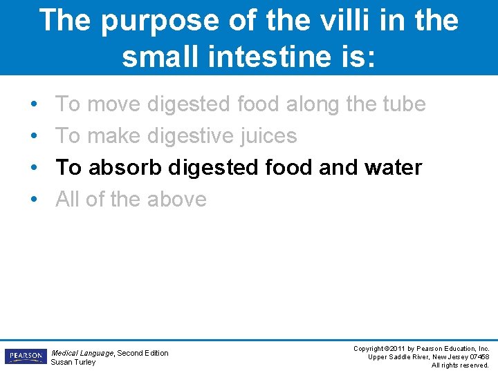 The purpose of the villi in the small intestine is: • • To move