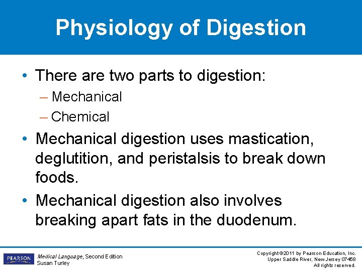 Physiology of Digestion • There are two parts to digestion: – Mechanical – Chemical