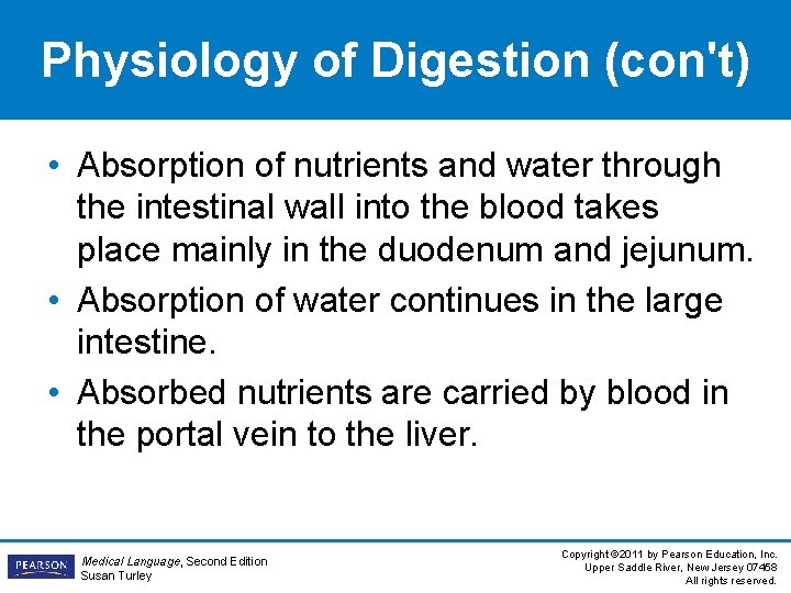 Physiology of Digestion (con't) • Absorption of nutrients and water through the intestinal wall