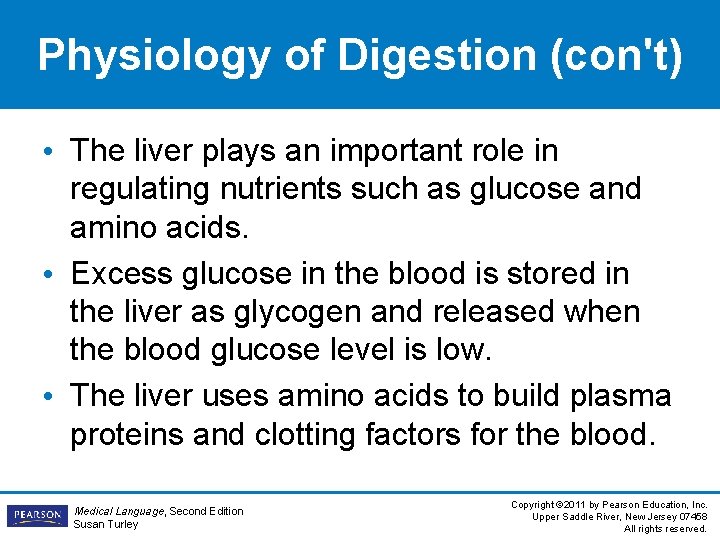 Physiology of Digestion (con't) • The liver plays an important role in regulating nutrients