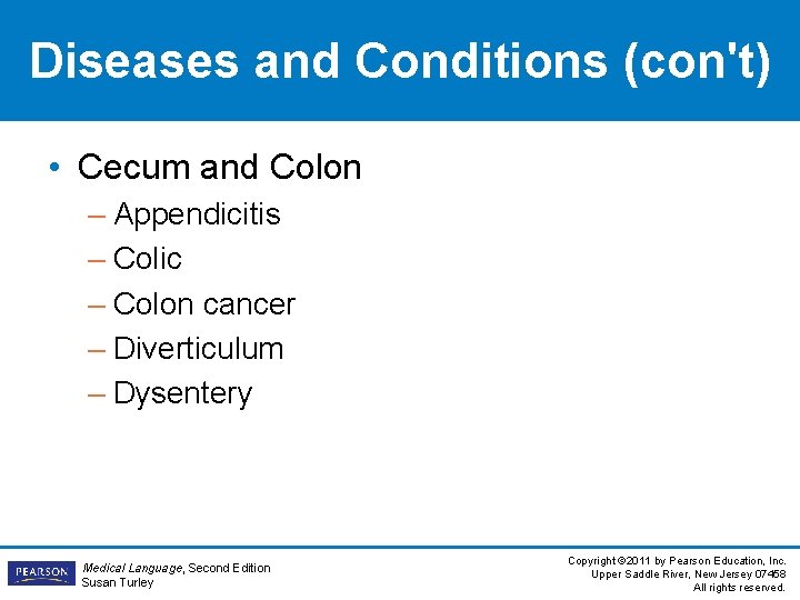 Diseases and Conditions (con't) • Cecum and Colon – Appendicitis – Colic – Colon