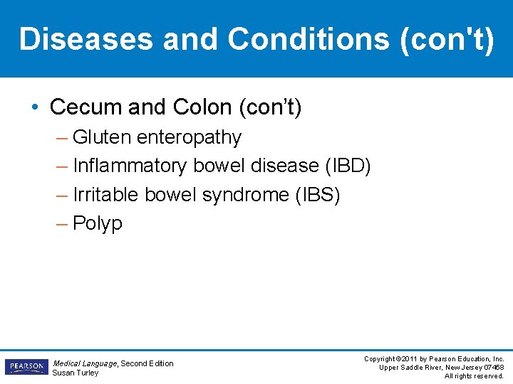 Diseases and Conditions (con't) • Cecum and Colon (con’t) – Gluten enteropathy – Inflammatory