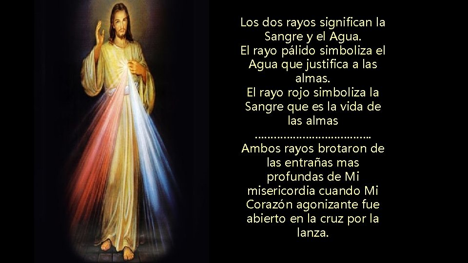 Los dos rayos significan la Sangre y el Agua. El rayo pálido simboliza el Los dos rayos significan la Sangre y el Agua. El rayo pálido simboliza el