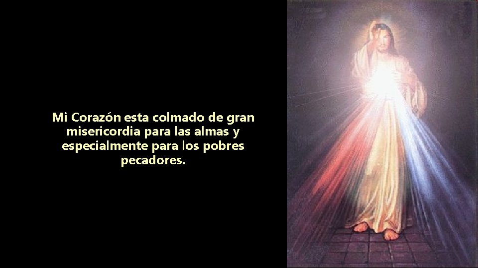Mi Corazón esta colmado de gran misericordia para las almas y especialmente para los Mi Corazón esta colmado de gran misericordia para las almas y especialmente para los