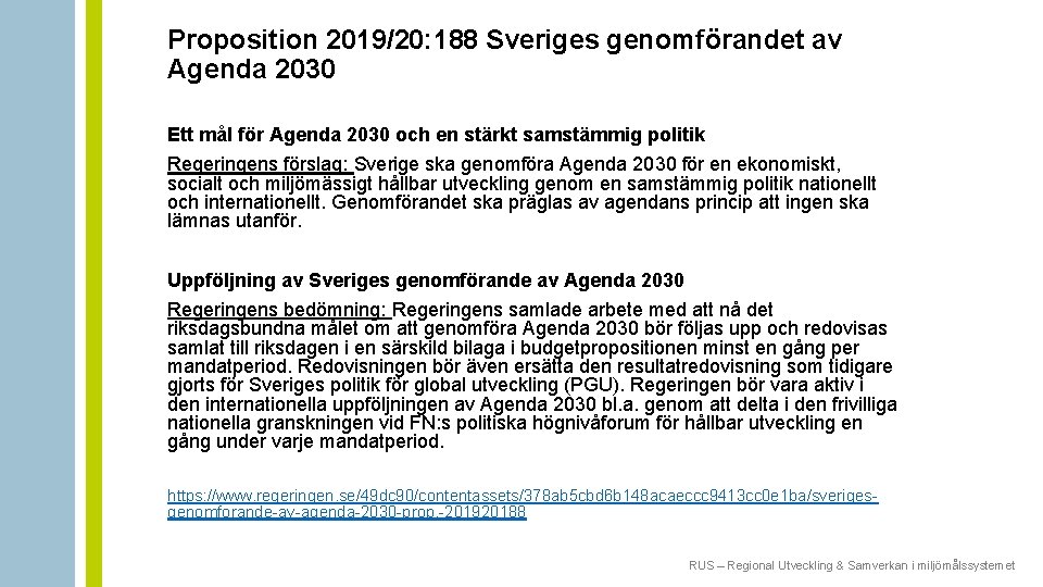 Proposition 2019/20: 188 Sveriges genomförandet av Agenda 2030 Ett mål för Agenda 2030 och