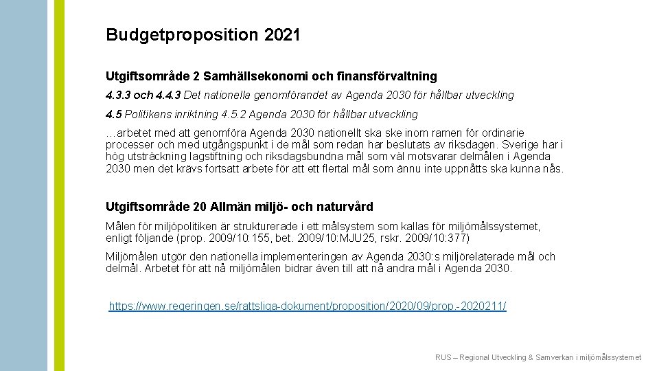 Budgetproposition 2021 Utgiftsområde 2 Samhällsekonomi och finansförvaltning 4. 3. 3 och 4. 4. 3