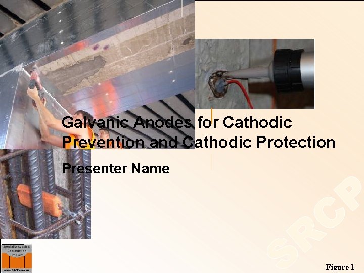 Galvanic Anodes for Cathodic Prevention and Cathodic Protection Presenter Name C BCRC R P