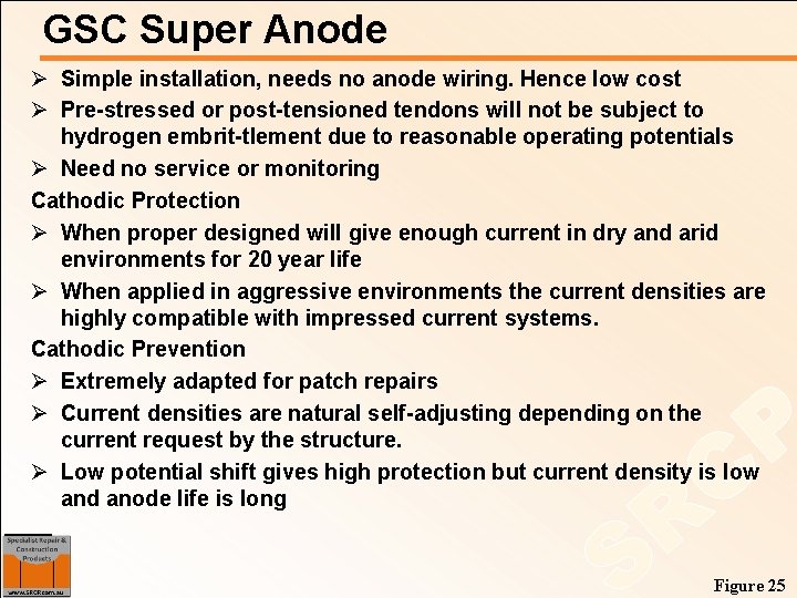 GSC Super Anode Ø Simple installation, needs no anode wiring. Hence low cost Ø