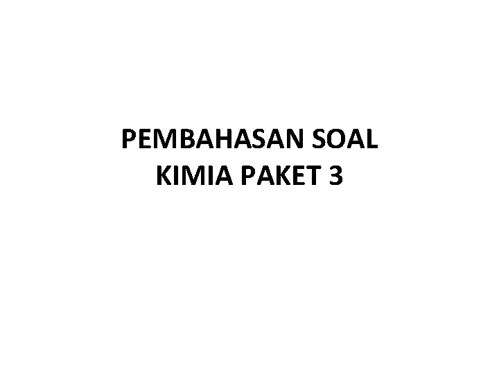PEMBAHASAN SOAL KIMIA PAKET 3 