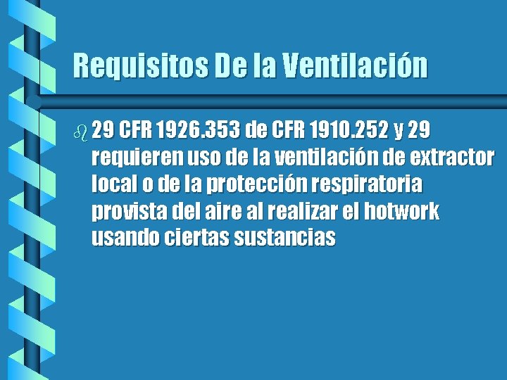 Requisitos De la Ventilación b 29 CFR 1926. 353 de CFR 1910. 252 y