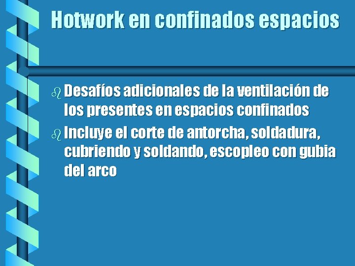 Hotwork en confinados espacios b Desafíos adicionales de la ventilación de los presentes en
