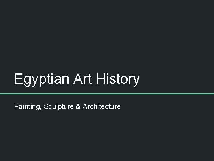 Egyptian Art History Painting, Sculpture & Architecture 