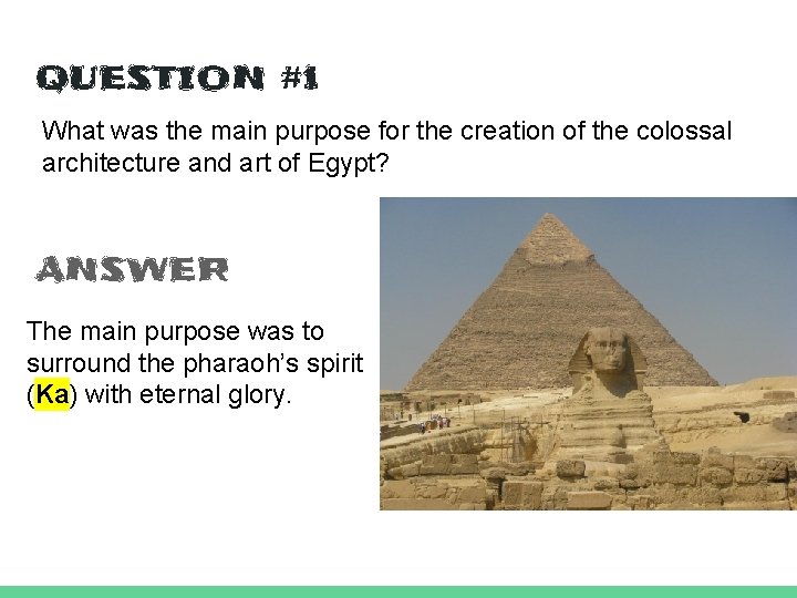 QUESTION #1 What was the main purpose for the creation of the colossal architecture