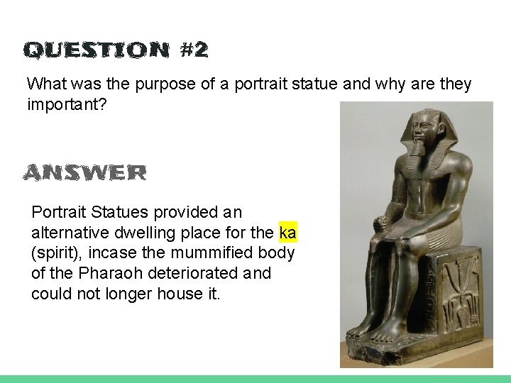 QUESTION #2 What was the purpose of a portrait statue and why are they
