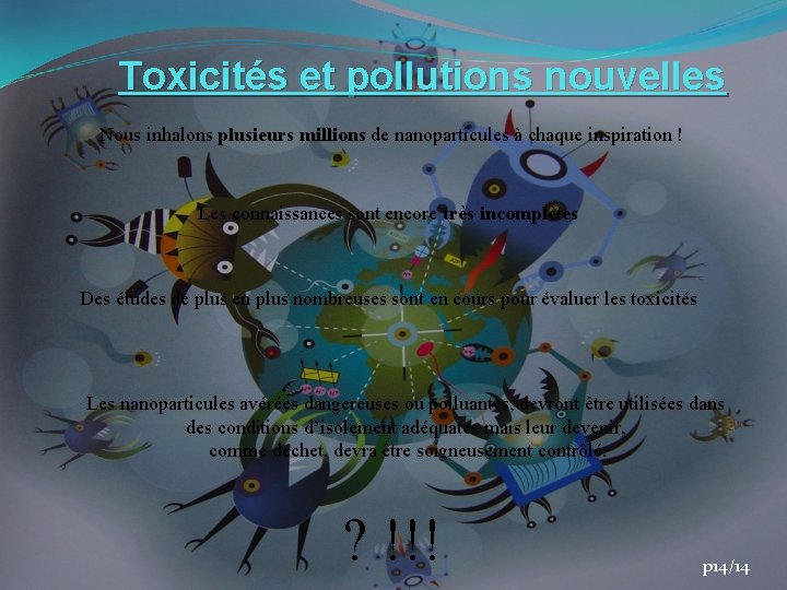 Toxicités et pollutions nouvelles Nous inhalons plusieurs millions de nanoparticules à chaque inspiration !