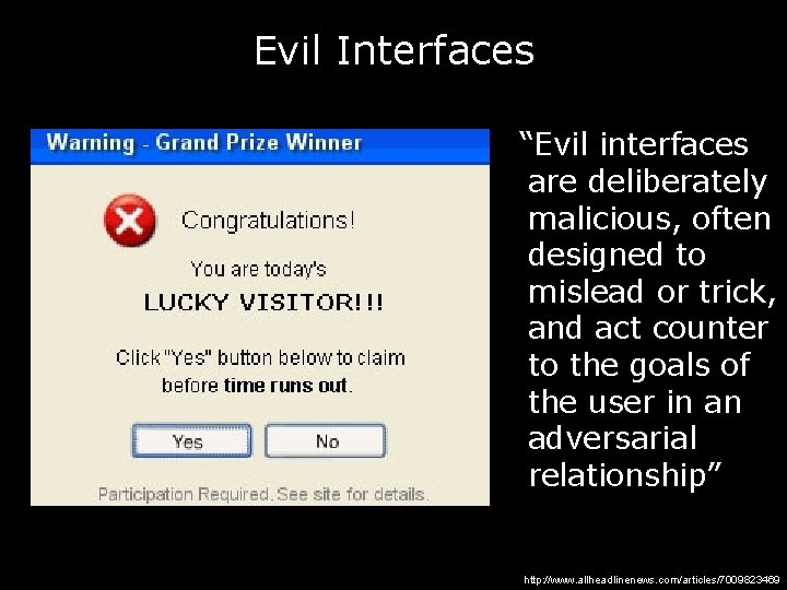 Evil Interfaces “Evil interfaces are deliberately malicious, often designed to mislead or trick, and