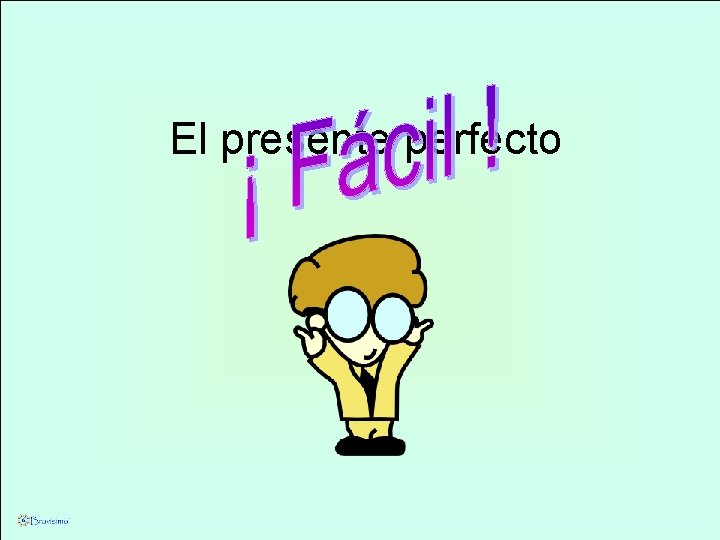 El presente perfecto 