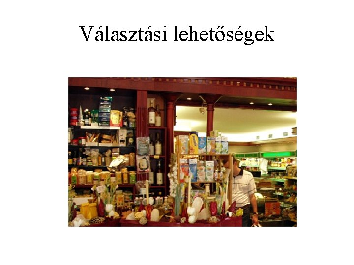 Választási lehetőségek 