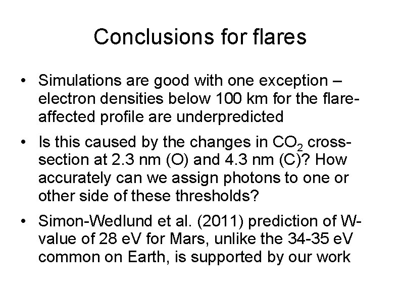 Conclusions for flares • Simulations are good with one exception – electron densities below