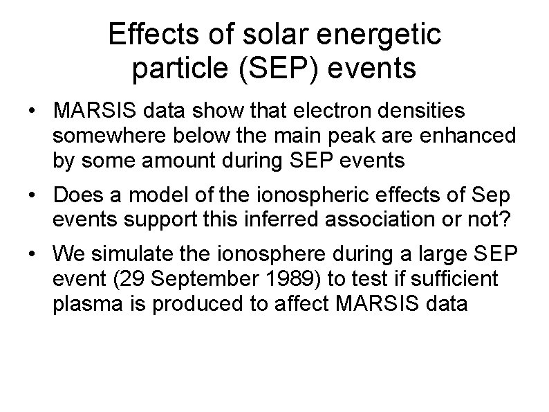 Effects of solar energetic particle (SEP) events • MARSIS data show that electron densities