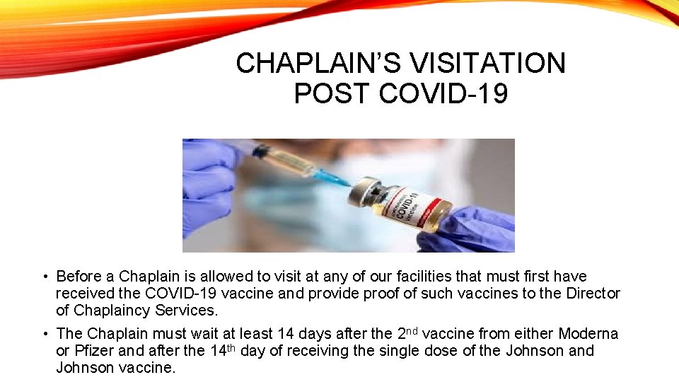 CHAPLAIN’S VISITATION POST COVID-19 • Before a Chaplain is allowed to visit at any