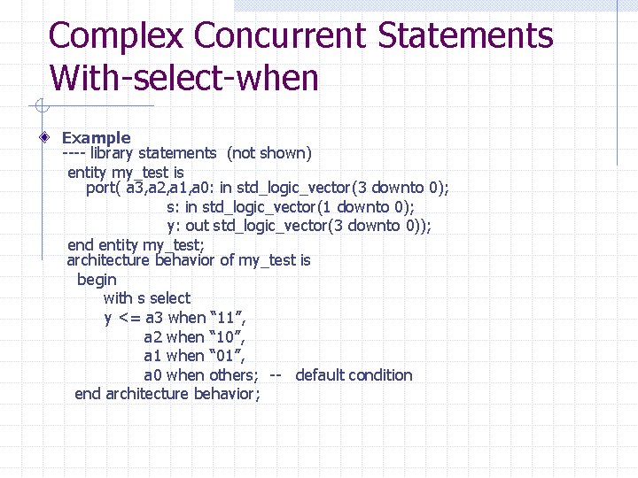 Complex Concurrent Statements With-select-when Example ---- library statements (not shown) entity my_test is port(