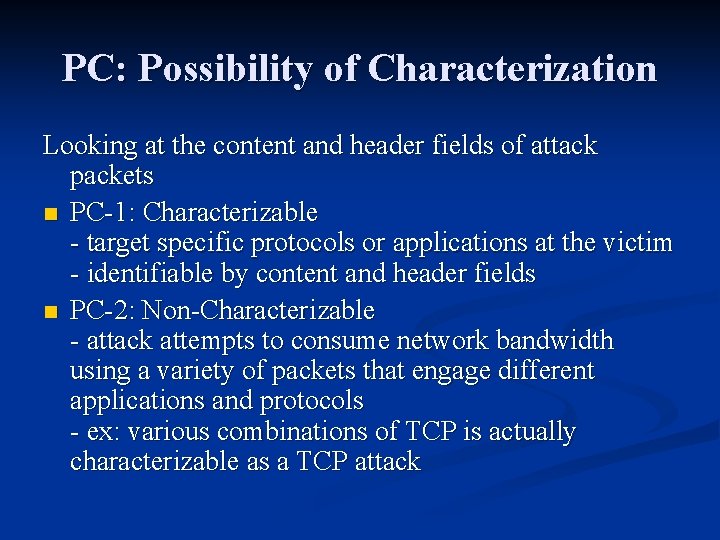 PC: Possibility of Characterization Looking at the content and header fields of attack packets