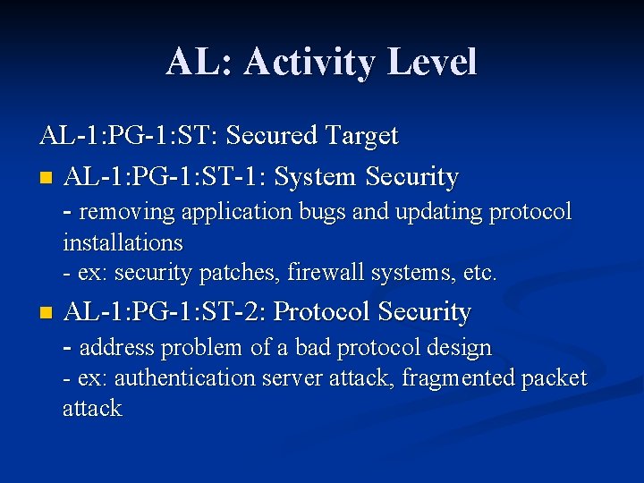 AL: Activity Level AL-1: PG-1: ST: Secured Target n AL-1: PG-1: ST-1: System Security