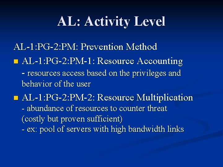 AL: Activity Level AL-1: PG-2: PM: Prevention Method n AL-1: PG-2: PM-1: Resource Accounting