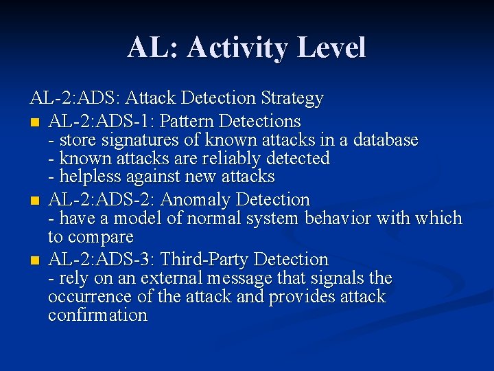 AL: Activity Level AL-2: ADS: Attack Detection Strategy n AL-2: ADS-1: Pattern Detections -