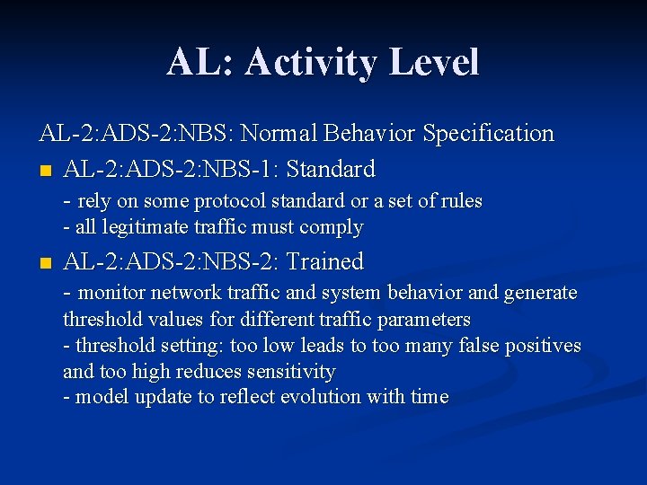 AL: Activity Level AL-2: ADS-2: NBS: Normal Behavior Specification n AL-2: ADS-2: NBS-1: Standard
