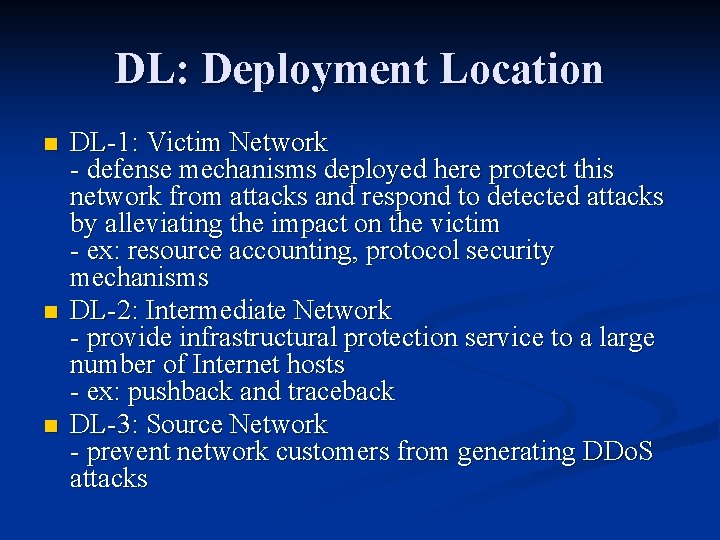 DL: Deployment Location n DL-1: Victim Network - defense mechanisms deployed here protect this