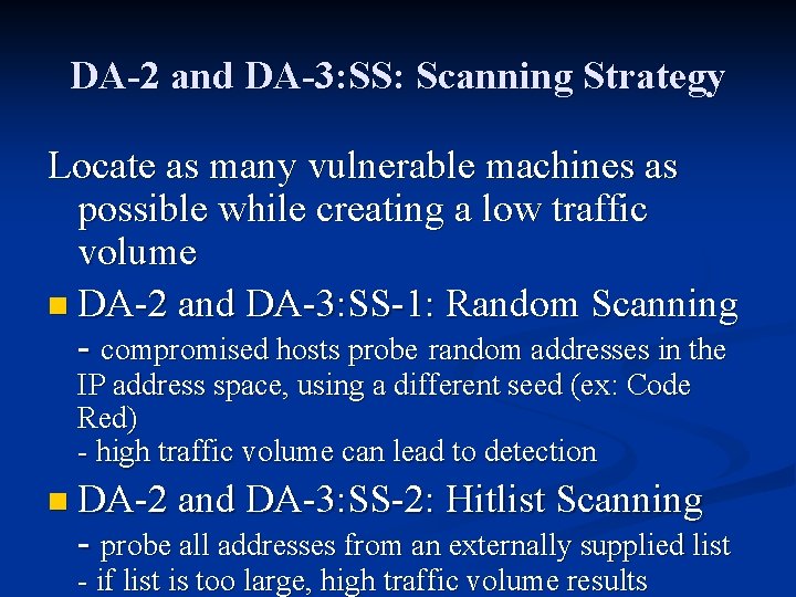 DA-2 and DA-3: SS: Scanning Strategy Locate as many vulnerable machines as possible while