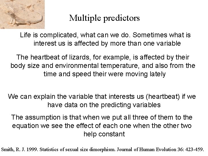 Multiple predictors Life is complicated, what can we do. Sometimes what is interest us