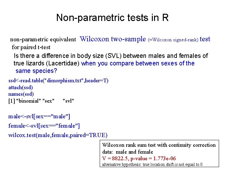 Non-parametric tests in R non-parametric equivalent Wilcoxon two-sample (=Wilcoxon signed-rank) test for paired t-test