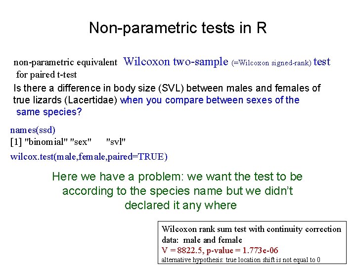 Non-parametric tests in R non-parametric equivalent Wilcoxon two-sample (=Wilcoxon signed-rank) test for paired t-test
