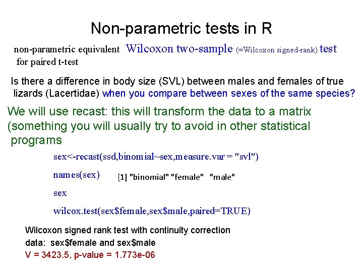 Non-parametric tests in R non-parametric equivalent for paired t-test Wilcoxon two-sample (=Wilcoxon signed-rank) test