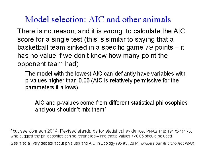 Model selection: AIC and other animals There is no reason, and it is wrong,