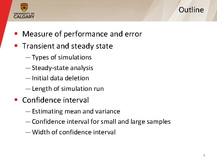 Outline § Measure of performance and error § Transient and steady state — Types