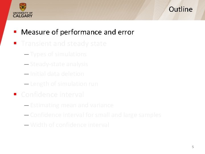 Outline § Measure of performance and error § Transient and steady state — Types