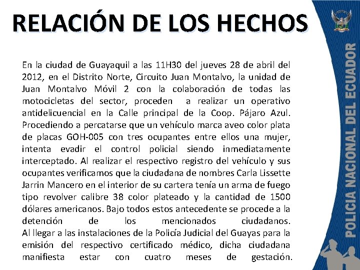 RELACIÓN DE LOS HECHOS En la ciudad de Guayaquil a las 11 H 30