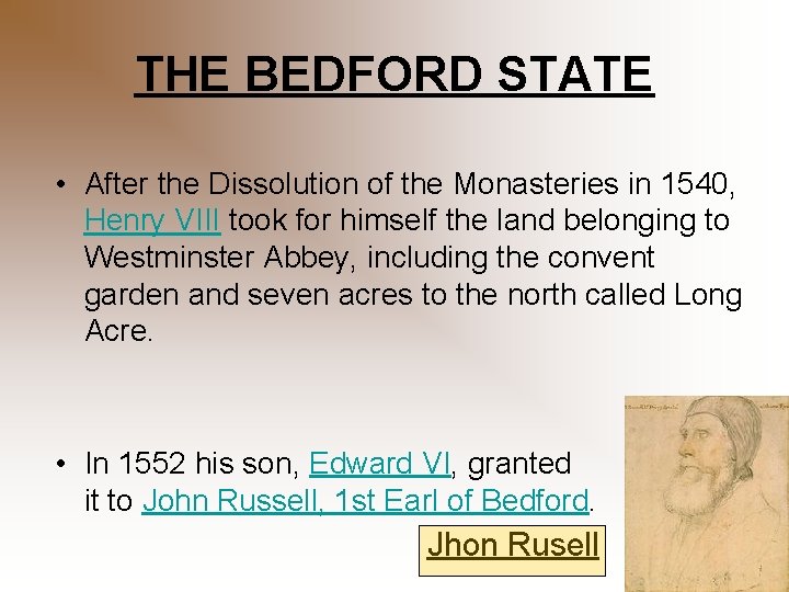 THE BEDFORD STATE • After the Dissolution of the Monasteries in 1540, Henry VIII