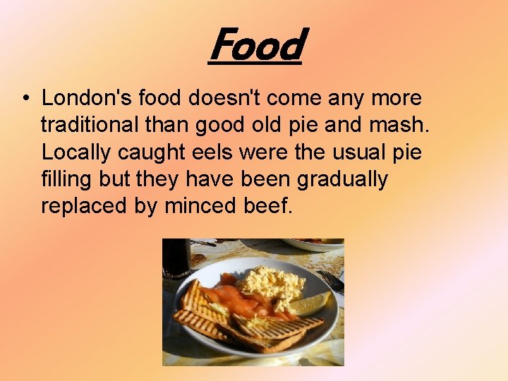 Food • London's food doesn't come any more traditional than good old pie and